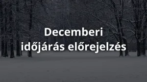 2025 decemberi időjárás!